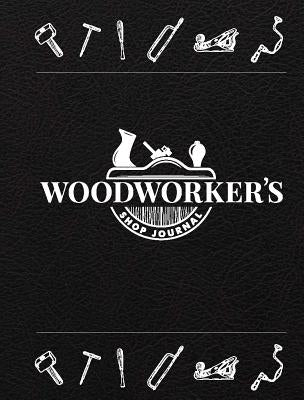 Woodworker's Shop Journal by Editors of Quiet Fox Designs