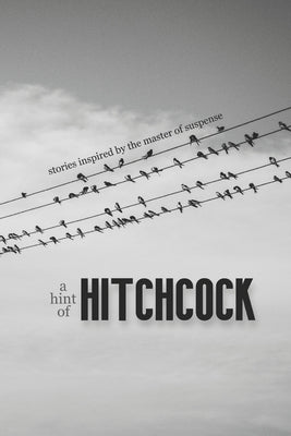 A Hint of Hitchcock: Stories Inspired by the Master of Suspense by Pachter, Josh