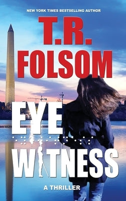 Eyewitness: A Thriller by Folsom, T. R.