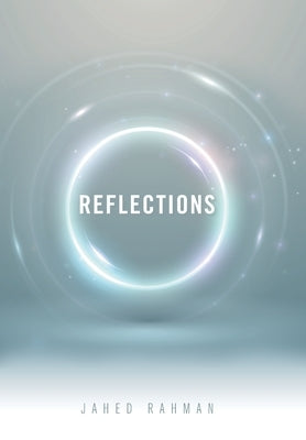 Reflections by Rahman, Jahed