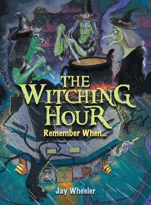 The Witching Hour: Remember When... by Wheeler, Jay