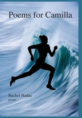 Poems for Camilla by Hadas, Rachel