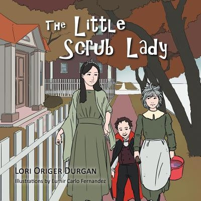 The Little Scrub Lady by Durgan, Lori Origer