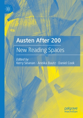 Austen After 200: New Reading Spaces by Sinanan, Kerry