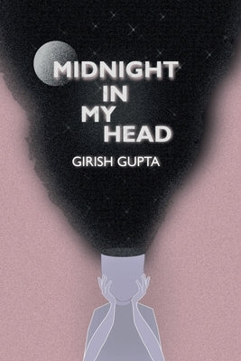 midnight in my head by Gupta, Girish