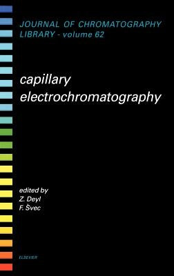 Capillary Electrochromatography: Volume 62 by Svec, F.