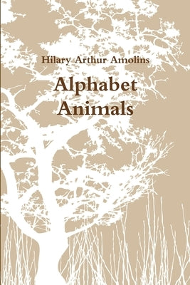 Alphabet Animals by Amolins, Hilary Arthur
