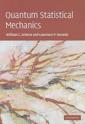 Quantum Statistical Mechanics by Schieve, William C.