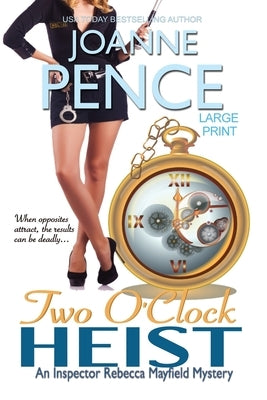 Two O'Clock Heist [Large Print]: An Inspector Rebecca Mayfield Mystery by Pence, Joanne