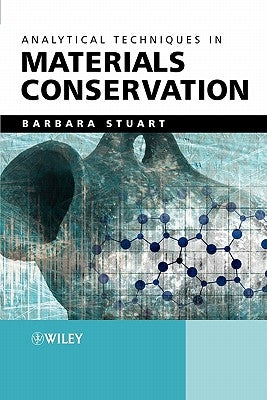 Analytical Techniques in Materials Conservation by Stuart, Barbara H.