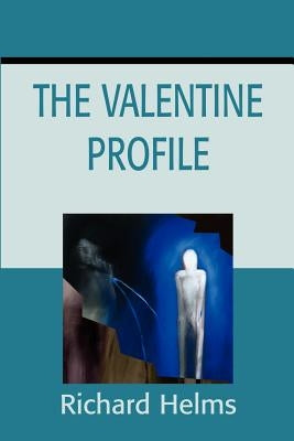 The Valentine Profile by Helms, Richard