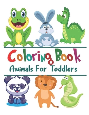 Animal coloring book for toddlers: For Kids Aged 1-2 Paperback by Press, Alamin