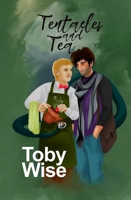 Tentacles and Tea by Wise, Toby