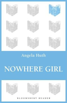 Nowhere Girl by Huth, Angela