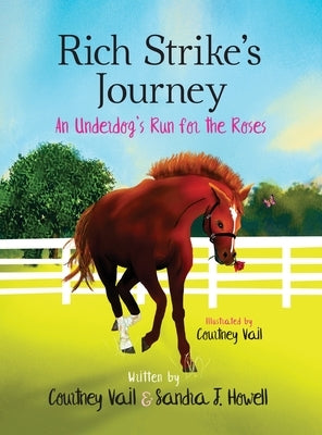 Rich Strike's Journey: An Underdog's Run for the Roses by Vail, Courtney