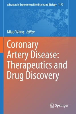 Coronary Artery Disease: Therapeutics and Drug Discovery by Wang, Miao