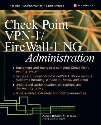 Check Point VPN-1/Fire Wall-1 NG Administration by Shah, Inti