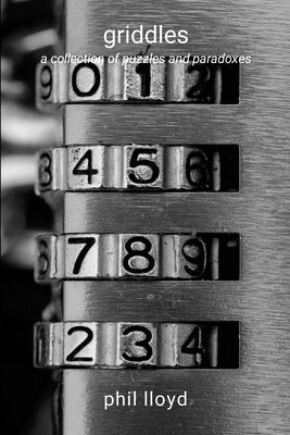 griddles: puzzling and paradoxical numbers by Lloyd, Phil