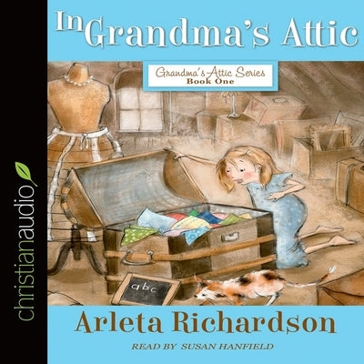 In Grandma's Attic Lib/E by Hanfield, Susan