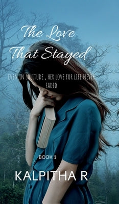 The Love That Stayed: Even in solitude, her love for life never faded. by Kalpitha R