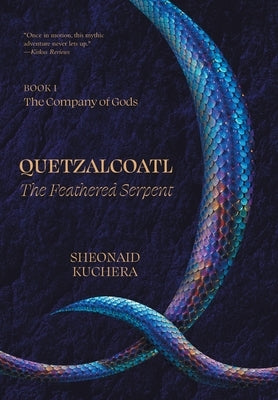 Quetzalcoatl: The Feathered Serpent by Kuchera, Sheonaid
