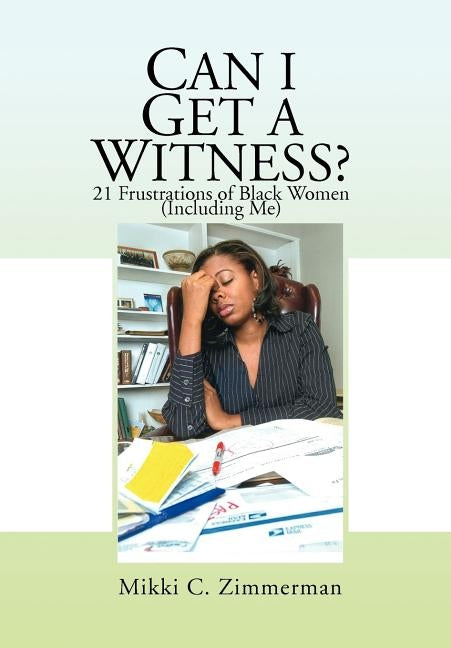 Can I Get A Witness? by Zimmerman, Mikki C.