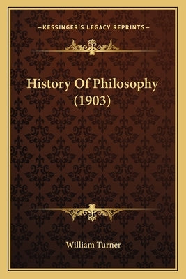 History Of Philosophy (1903) by Turner, William