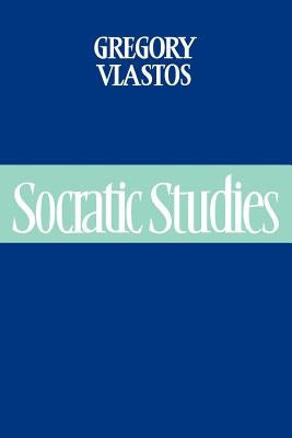 Socratic Studies by Vlastos, Gregory