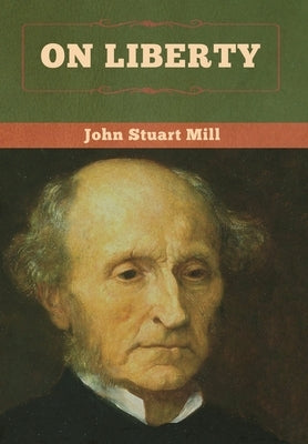 On Liberty by Mill, John Stuart