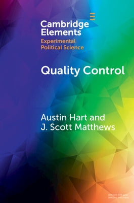 Quality Control: Experiments on the Microfoundations of Retrospective Voting by Hart, Austin Ray