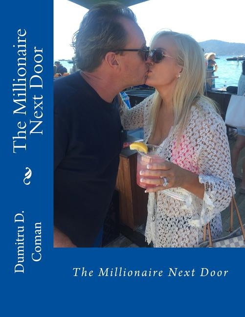 The Millionaire Next Door by Coman, Dumitru D.