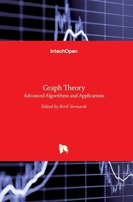 Graph Theory: Advanced Algorithms and Applications by Sirmacek, Beril