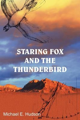 Staring Fox and the Thunderbird by Hudson, Michael E.