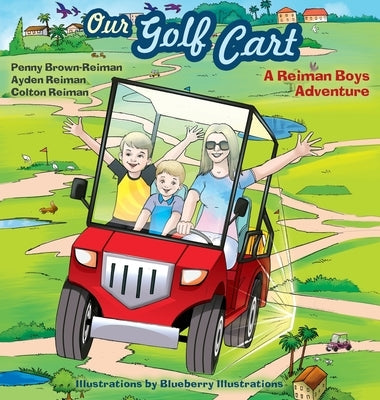 Our Golf Cart A Reiman Boys Adventure by Reiman, Penny Brown-