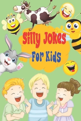 Silly Jokes for Kids: The Big book of Best Jokes for kids by Dunham, Kizikay