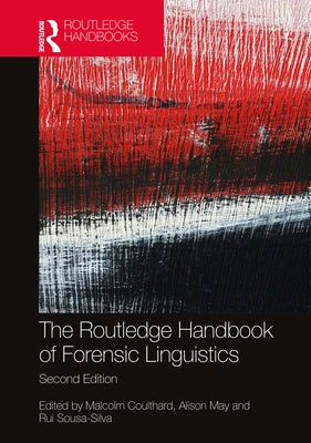 The Routledge Handbook of Forensic Linguistics by Coulthard, Malcolm