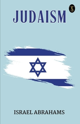 Judaism by Abrahams, Israel
