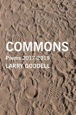 Commons: Poems 2017-2019 by Goodell, Lenore