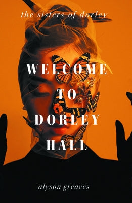 Welcome to Dorley Hall by Greaves, Alyson
