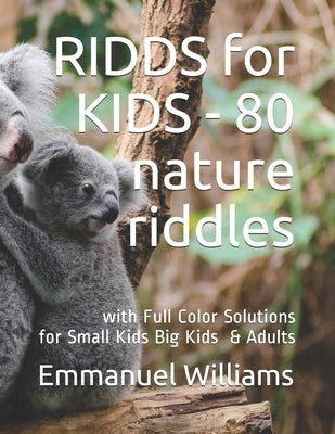 RIDDS for KIDS - 80 Nature Riddles: With Full Color Solutions - Fun for All by Easty, Robiyan