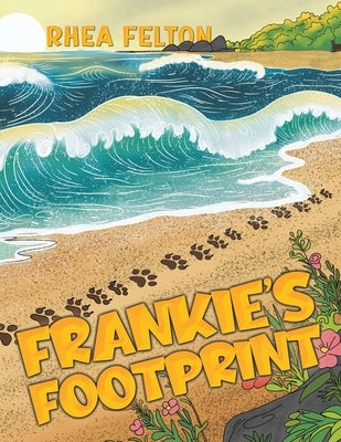 Frankie's Footprint by Felton, Rhea