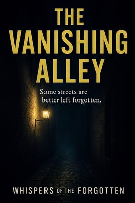 The Vanishing Alley by Anonymous