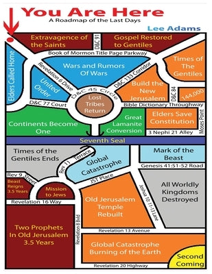 You Are Here: A Roadmap of the Last Days by Adams, Lee