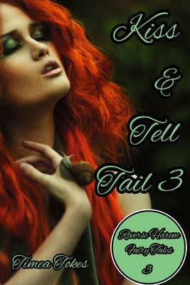 Kiss & Tell Tail 3: A Why Choose MMMF Reverse Harem Little Mermaid Romance Retelling (Reverse Harem Fairy Tales, Book 3) by Tokes, Timea