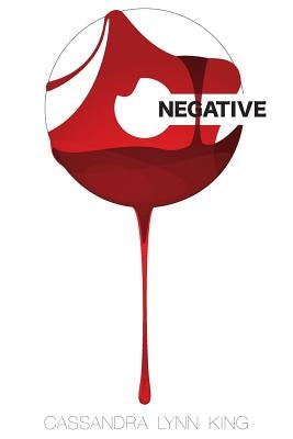 O Negative by King, Cassandra Lynn
