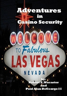 Adventures In Casino Security by DeGeorge, Paul