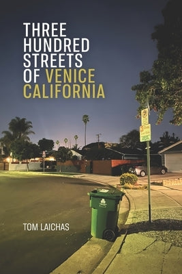 Three Hundred Streets of Venice California by Kistner, Diane