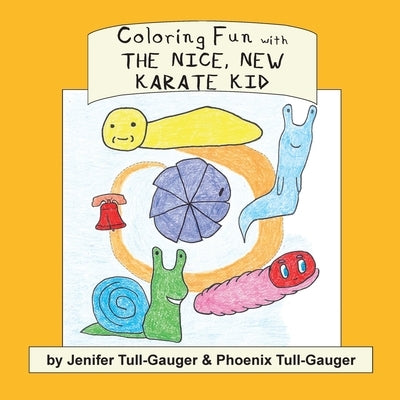 Coloring Fun with the Nice, New Karate Kid by Tull-Gauger, Jenifer