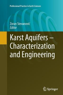Karst Aquifers - Characterization and Engineering by Stevanovic, Zoran