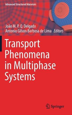 Transport Phenomena in Multiphase Systems by Delgado, João M. P. Q.